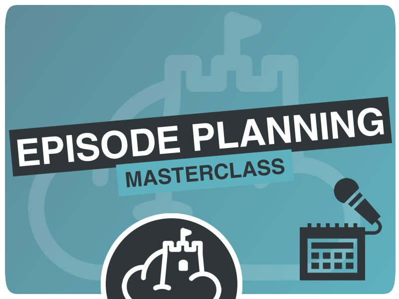 Episode Planning Masterclass