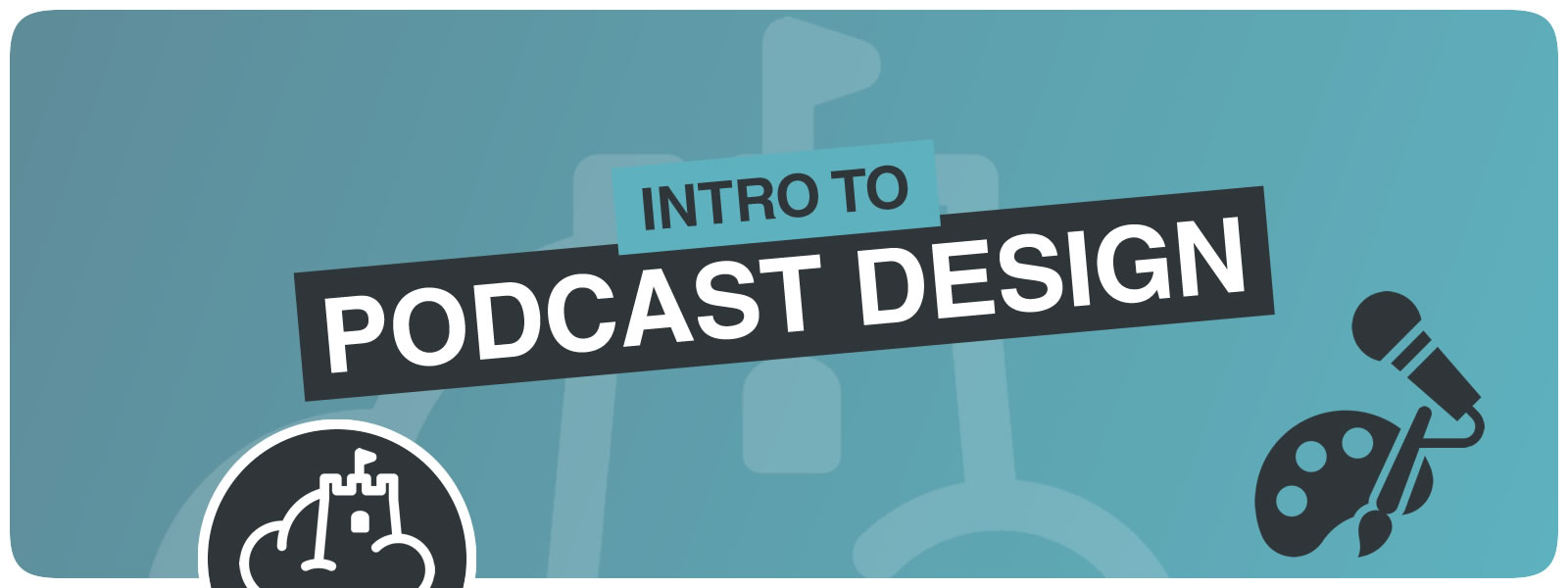 Introduction to Podcast Design
