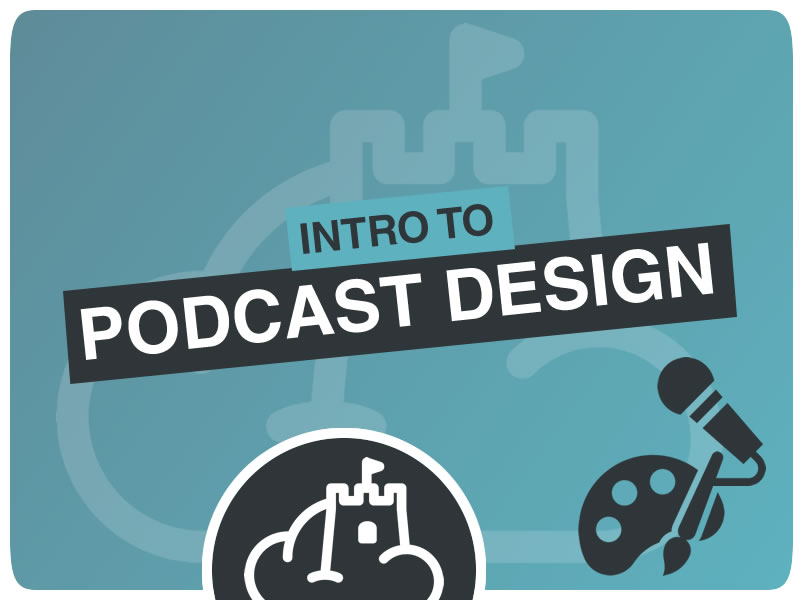 Introduction to Podcast Design