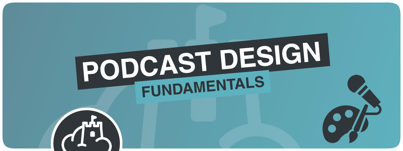 Podcast Design Fundamentals
