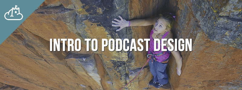Introduction to Podcast Design