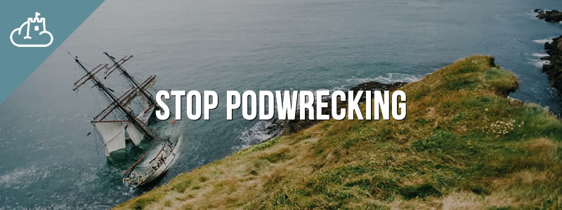 Stop Podwrecking